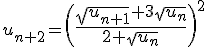 3$u_{n+2}=\({4$\fr{\sqrt{u_{n+1}}+3\sqrt{u_n}}{2+\sqrt{u_n}}}\)^2